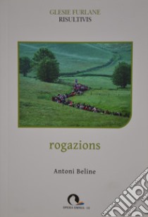 Rogazions libro di Beline Antoni