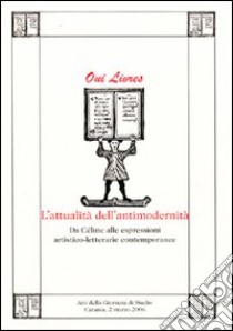 L'attualità della modernità. Da Céline alle espressioni artistico-letterarie contemporanee libro di Trovato L. (cur.)