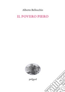 Il povero Piero libro di Bellocchio Alberto