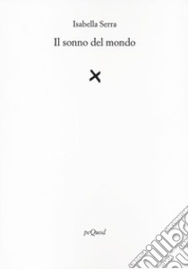 Il sonno del mondo libro di Serra Isabella