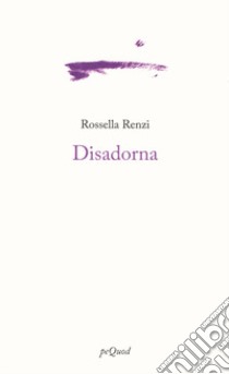 Disadorna libro di Renzi Rossella