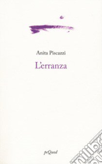 L'erranza libro di Piscazzi Anita