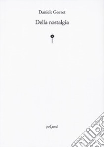 Della nostalgia libro di Gorret Daniele