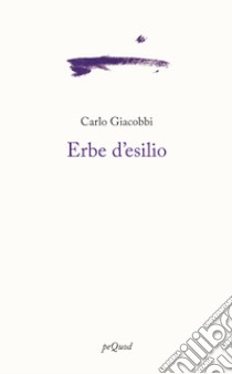 Erbe d'esilio libro di Giacobbi Carlo