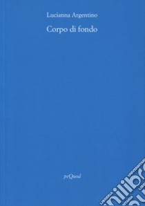 Corpo di fondo libro di Argentino Lucianna