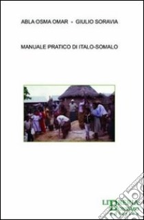 Manuale pratico italo-somalo libro di Soravia Giulio