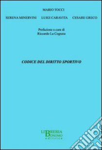 Codice del diritto sportivo libro di Tocci Mario; Minervini Serena; Caravita Luigi