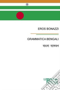 Grammatica Bengali libro di Bonazzi Eros