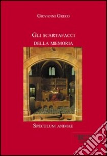 Gli scartafacci della memoria libro di Greco Giovanni