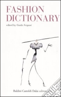 Fashion Dictionary libro di Vergani G. (cur.)