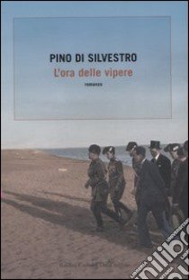 L'ora delle vipere libro di Di Silvestro Pino