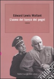 L'uomo del banco dei pegni libro di Wallant Edward L.