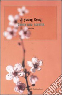 Come una sorella libro di Gong Ji-young