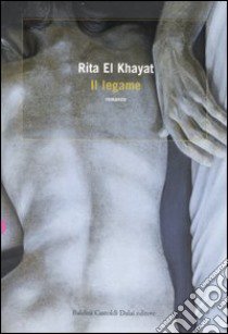 Il legame libro di El Khayat Rita