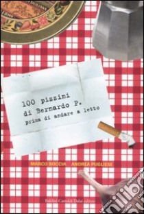 Cento pizzini di Bernardo P. prima di andare a letto libro di Boccia Marco - Pugliese Andrea