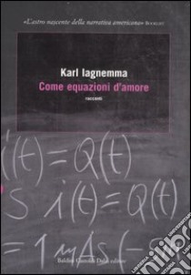 Come equazioni d'amore libro di Iagnemma Karl