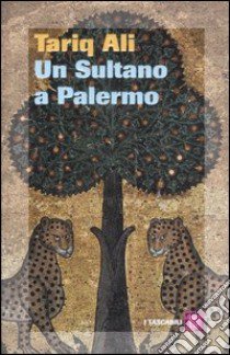 Un sultano a Palermo libro di Ali Tariq