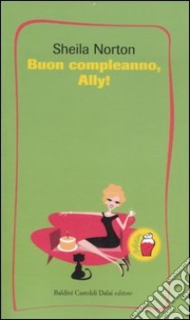 Buon compleanno, Ally! libro di Norton Sheila