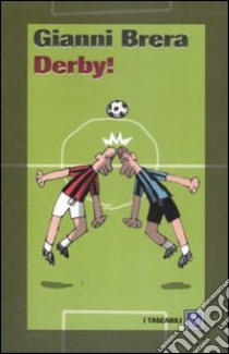 Derby! libro di Brera Gianni