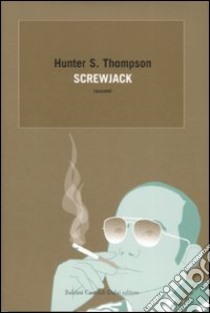 Screwjack libro di Thompson Hunter S.