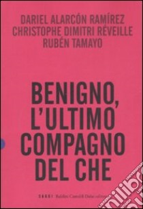 Benigno, l'ultimo compagno del Che libro di Alarcón Ramiérez Dariel - Reveille Christophe D. - Tamayo Ruben