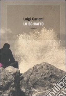 Lo schiaffo libro di Carletti Luigi