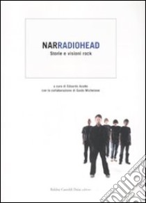 Narradiohead. Storie e visioni rock libro