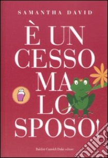 E un cesso ma lo sposo! libro di David Samantha