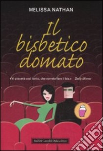 Il Bisbetico domato libro di Nathan Melissa