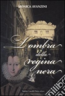 L'ombra della Regina Nera libro di Avanzini Monica