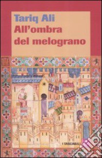 All'ombra del melograno libro di Ali Tariq