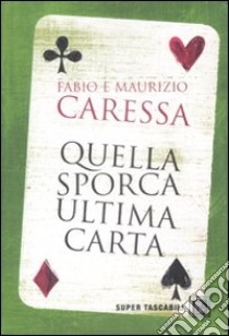 Quella sporca ultima carta libro di Caressa Fabio - Caressa Maurizio