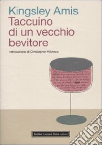 Taccuino di un vecchio bevitore libro di Amis Kingsley