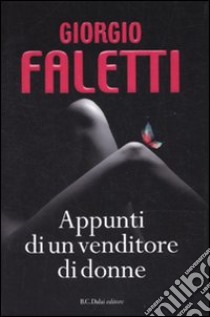 Appunti di un venditore di donne libro di Faletti Giorgio