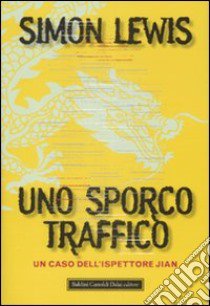 Uno Sporco traffico libro di Lewis Simon