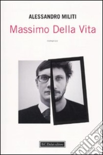 Massimo della vita libro di Militi Alessandro