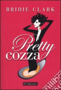 Pretty cozza libro di Clark Bridie