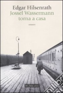 Jossel Wassermann torna a casa libro di Hilsenrath Edgar