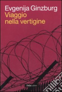 Viaggio nella vertigine libro di Ginzburg Evgenija