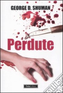 Perdute libro di George D. Shuman