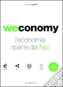 Weconomy. L'economia riparte da noi libro