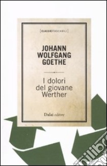 I dolori del giovane Werther libro di Goethe J. Wolfgang