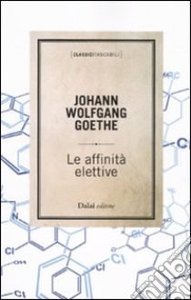 Le affinità elettive libro di Goethe J. Wolfgang