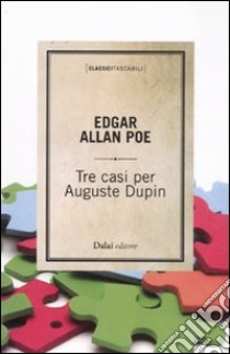 Tre casi per Auguste Dupin libro di Poe Edgar A.