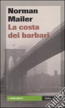 La costa dei barbari libro di Mailer Norman