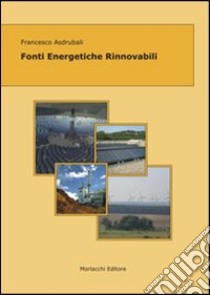 Fonti energetiche rinnovabili libro di Asdrubali Francesco