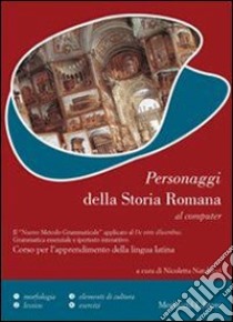 I personaggi della storia romana al computer. Con CD-ROM libro di Natalucci Nicoletta