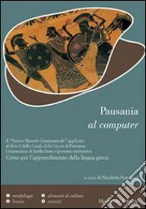 Pausania al computer. Per le Scuole superiori. Con CD-ROM libro di Natalucci Nicoletta