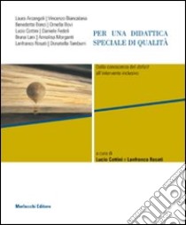 Per una didattica speciale di qualità. Dalla conoscenza del deficit all'intervento inclusivo libro di Cottini Lucio; Rosati Lanfranco; Bovi Ornella