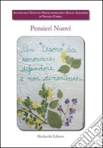 Pensieri nuovi. Raccolta di poesie degli alunni dell'Istituto omnicomprensivo Dante Alighieri di Nocera Umbra. Con DVD libro di Alunni Ist. omnicompr. D. Alighieri Nocera Umbra (cur.)